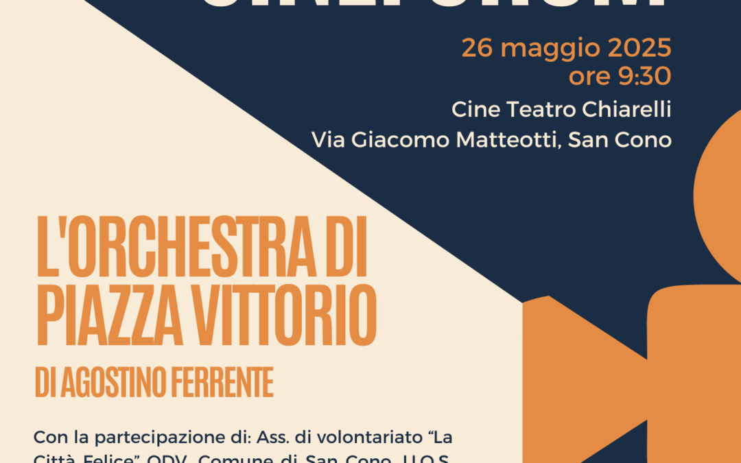 COMUNICATO STAMPA  Il Progetto FAMI 17 “Il Filo di Arianna” porta a San Cono il cineforum con “L’Orchestra di Piazza Vittorio”, il 26 maggio alle 9:30, al Cine Teatro Chiarelli