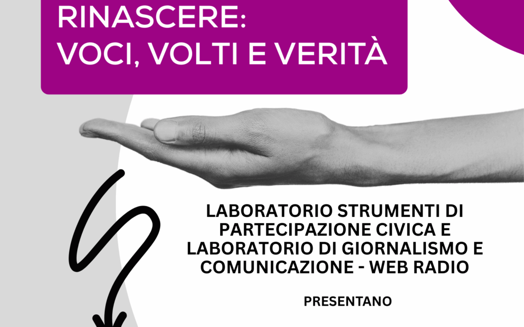 Rinascere: Voci, Volti e Verità